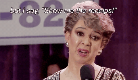 animated GIF of a woman saying 'show me the receipts'